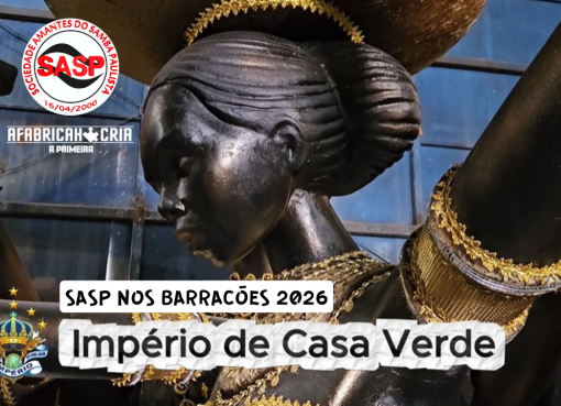 SASP NOS BARRACÕES 2026. Império de Casa Verde