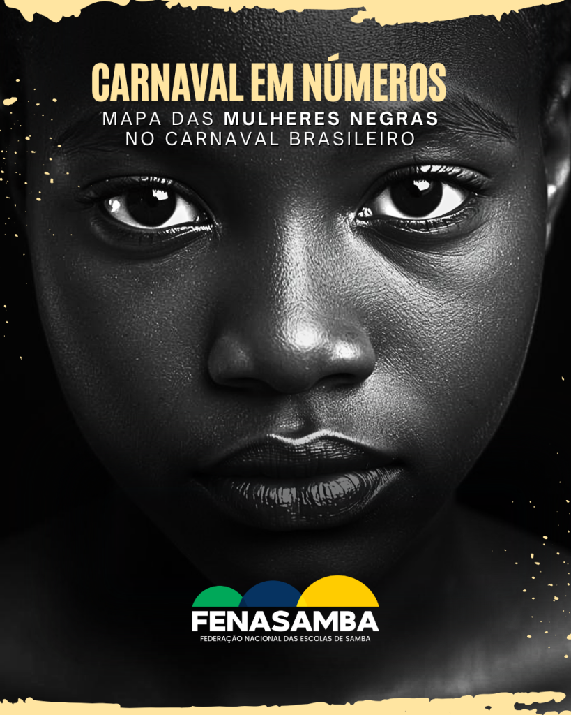 FENASAMBA lançou o Carnaval em Números - Edição Mapa das Mulheres Negras. Uma pesquisa inédita no Brasil com objetivo em identificar, mapear e dar visibilidade às mulheres negras que atuam em cargos de liderança nas escolas de samba